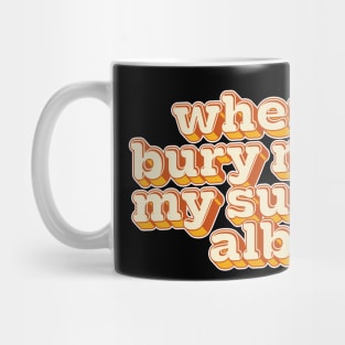 When I Die, Bury Me With My Sugar Ray Albums Mug